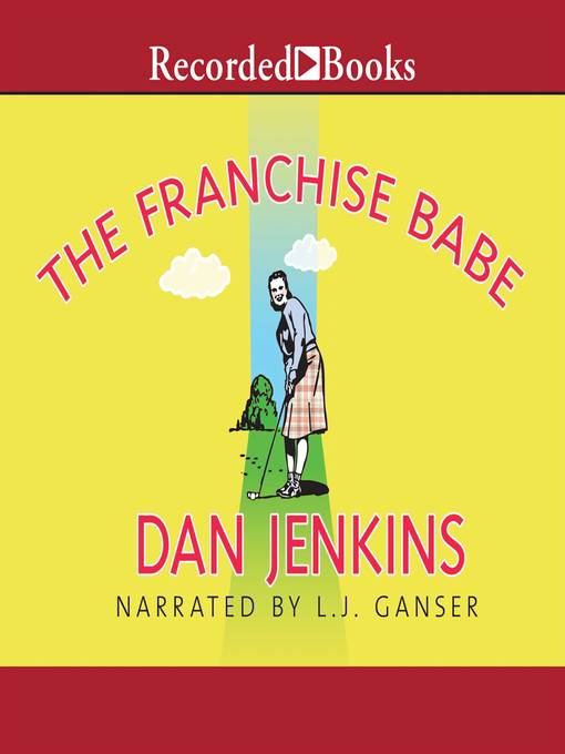 Title details for The Franchise Babe by Dan Jenkins - Available
